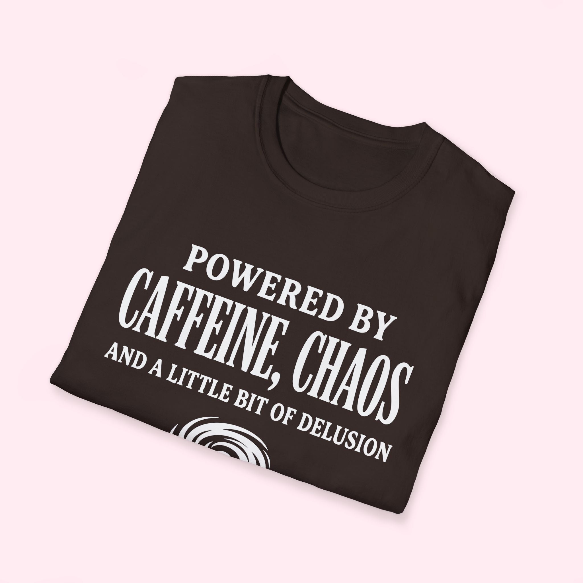 Powered by Caffeine, Chaos & A Little Bit Of Delusion