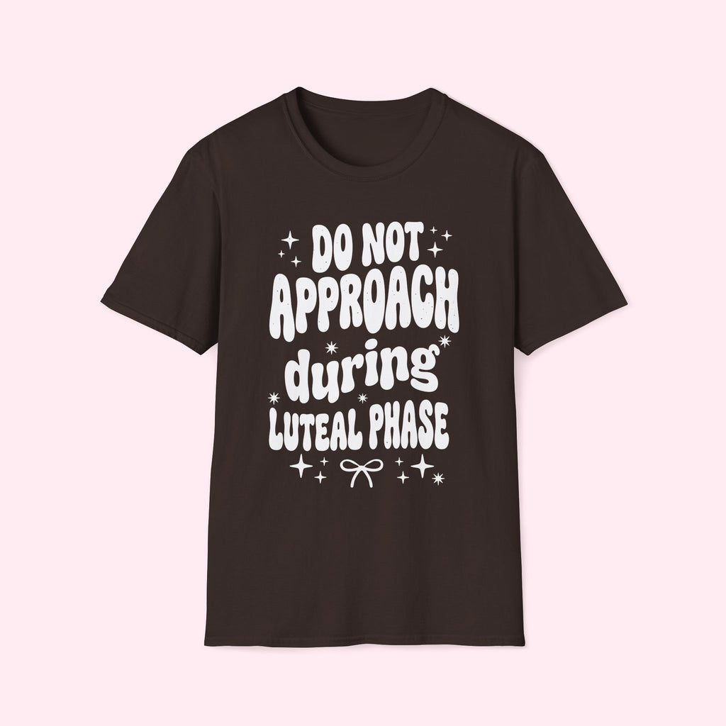 Do Not Approach During Luteal Phase