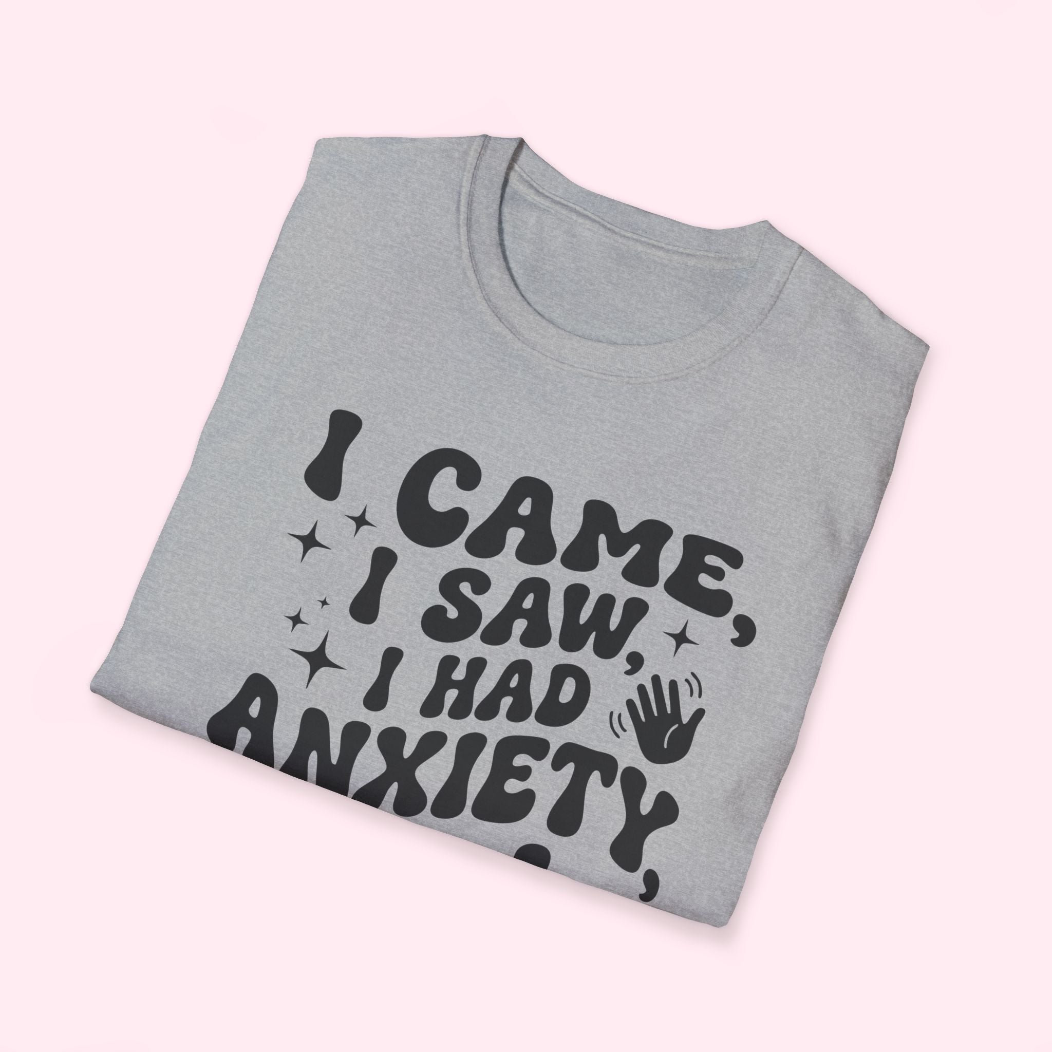 I Came, I Saw, I Had Anxiety So I Left