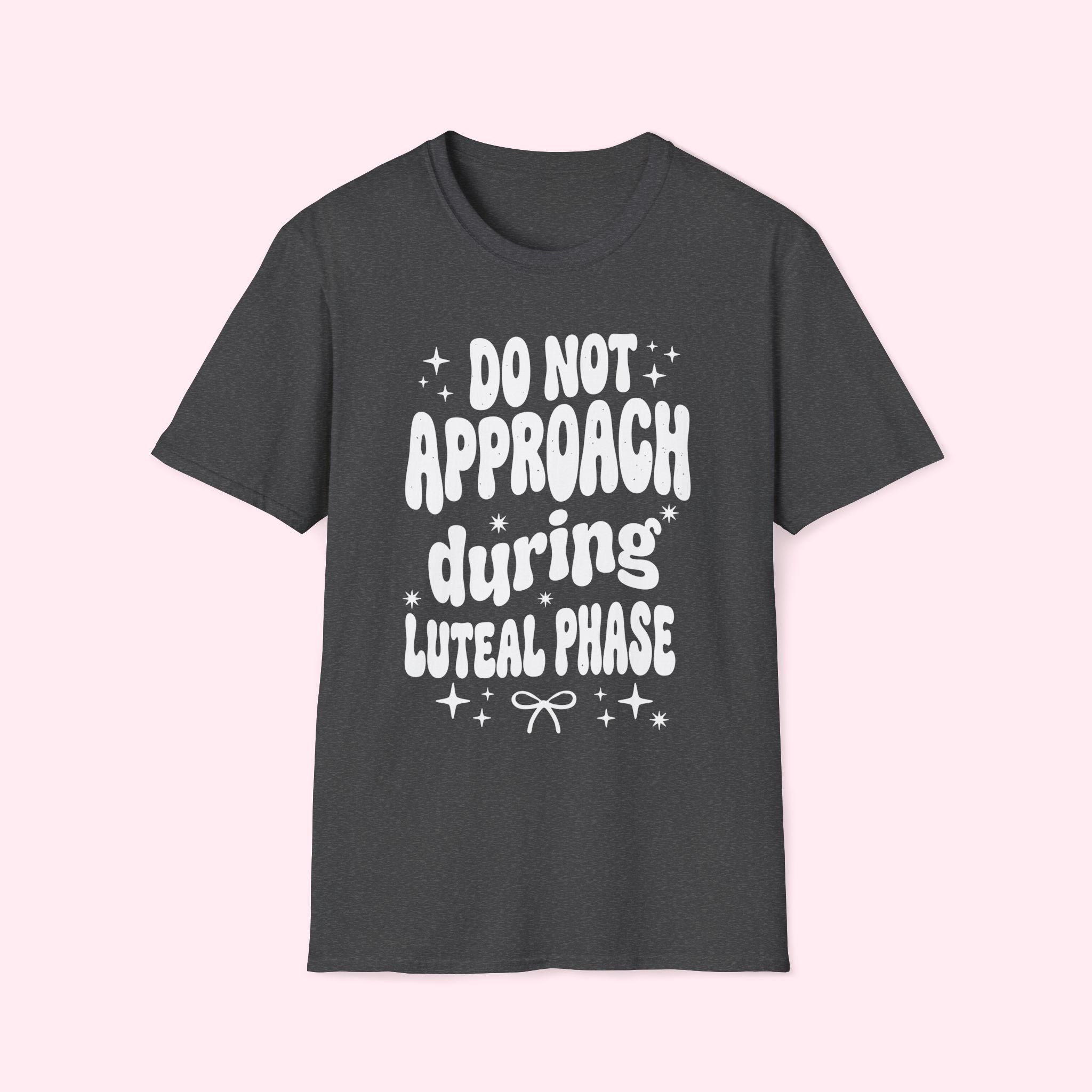 Do Not Approach During Luteal Phase