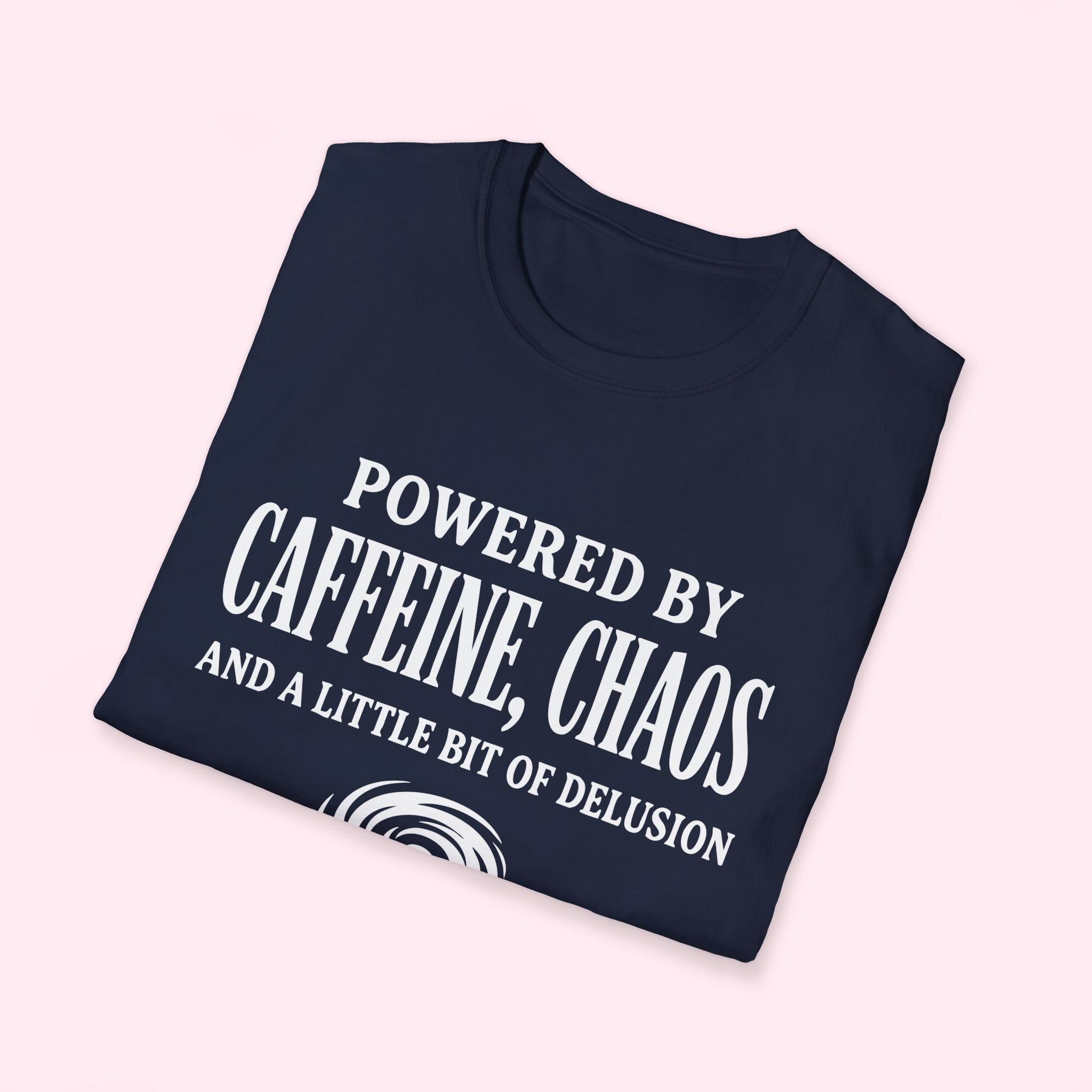 Powered by Caffeine, Chaos & A Little Bit Of Delusion