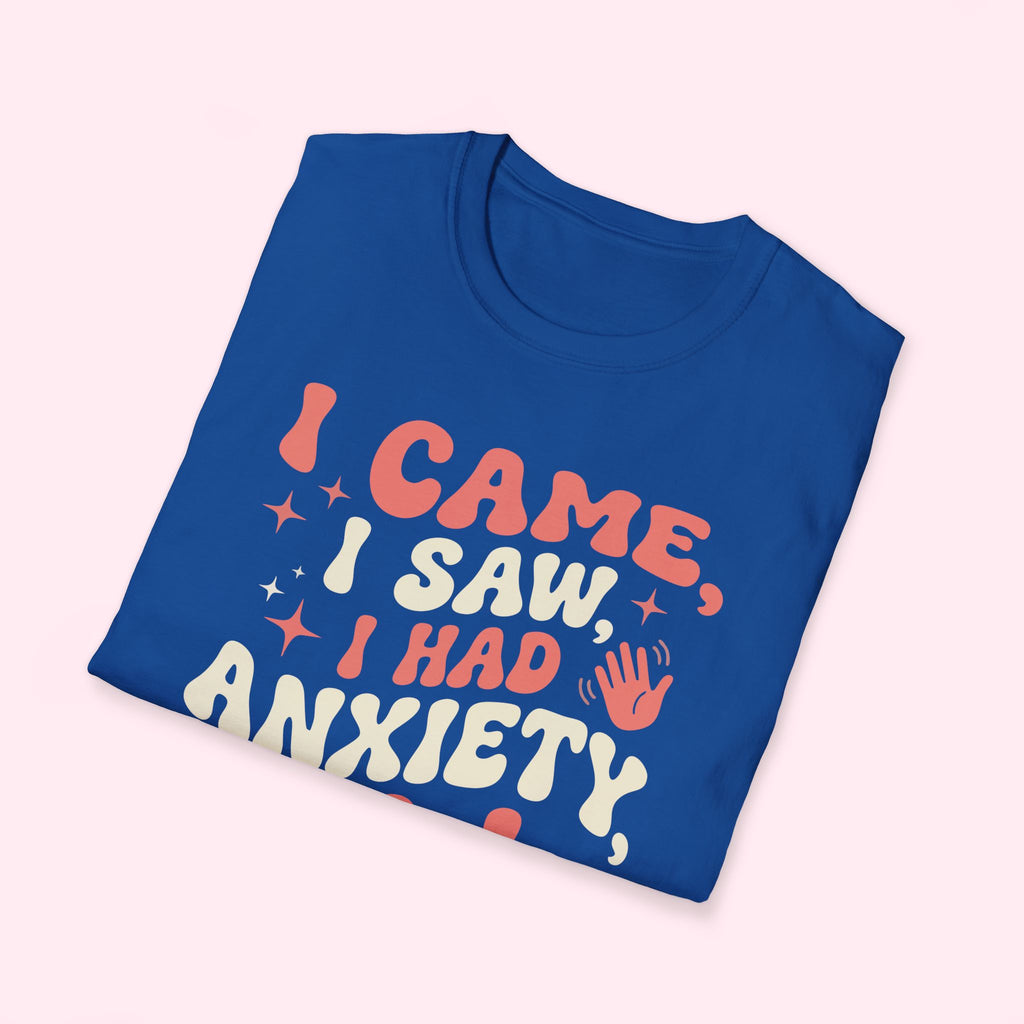 I Came, I Saw, I Had Anxiety So I Left