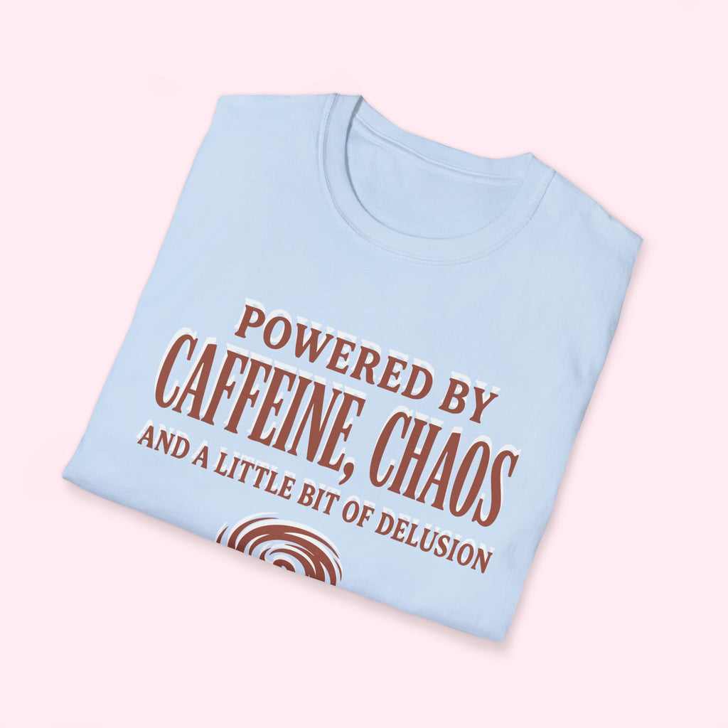 Powered by Caffeine, Chaos & A Little Bit Of Delusion