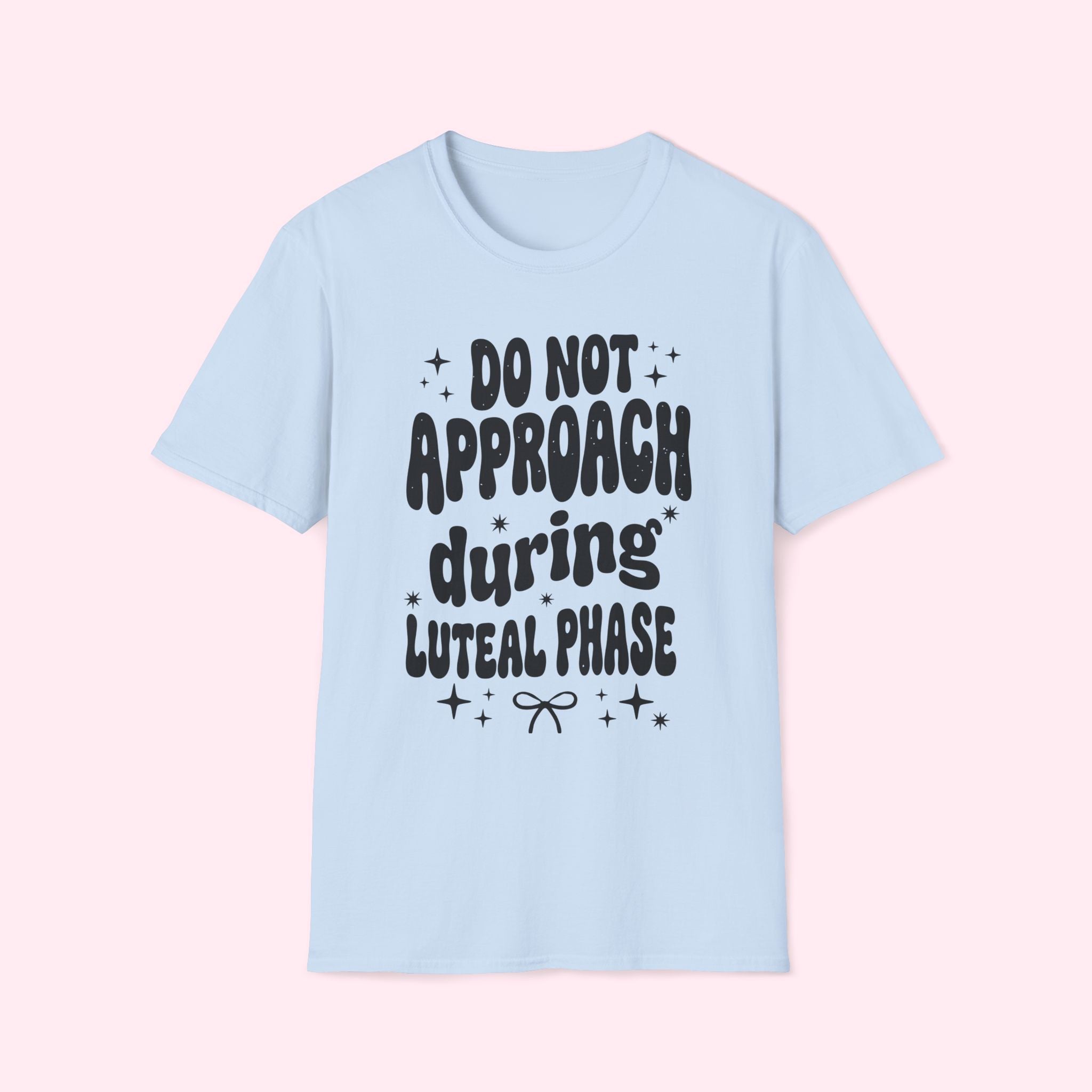Do Not Approach During Luteal Phase
