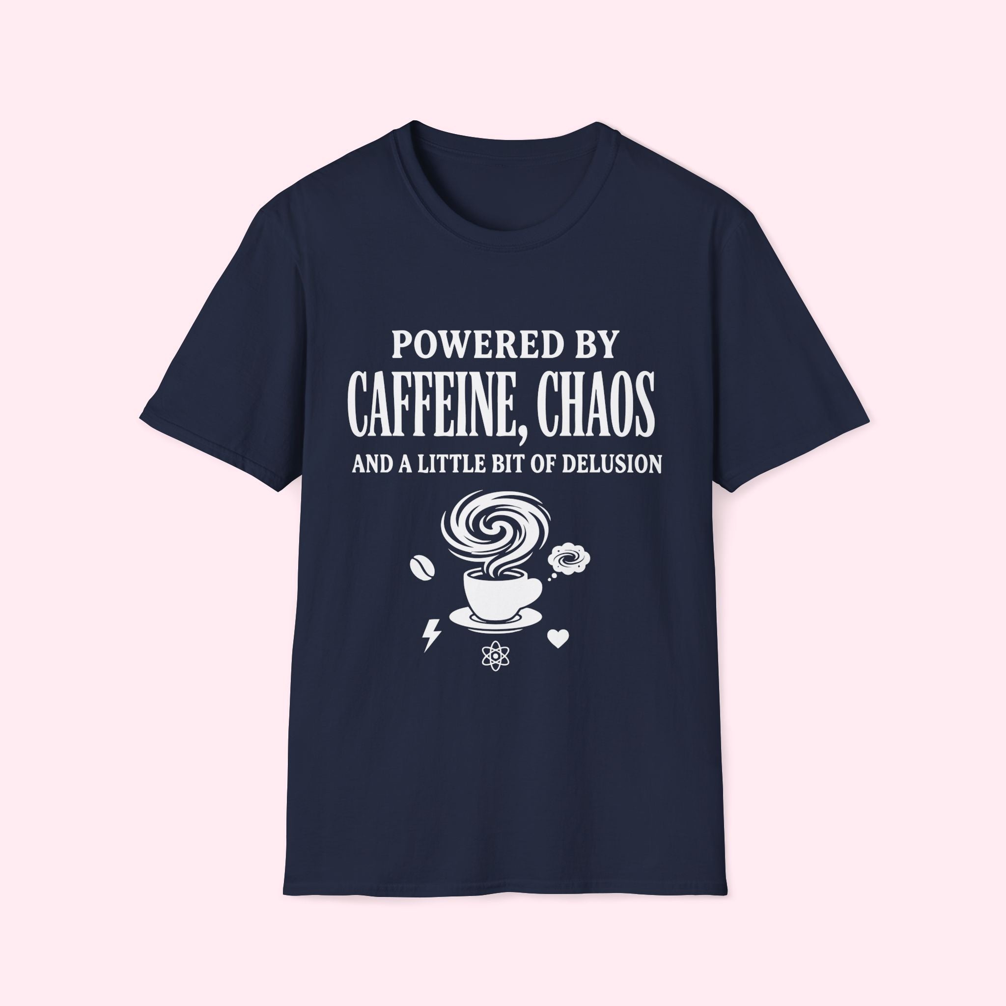 Powered by Caffeine, Chaos & A Little Bit Of Delusion