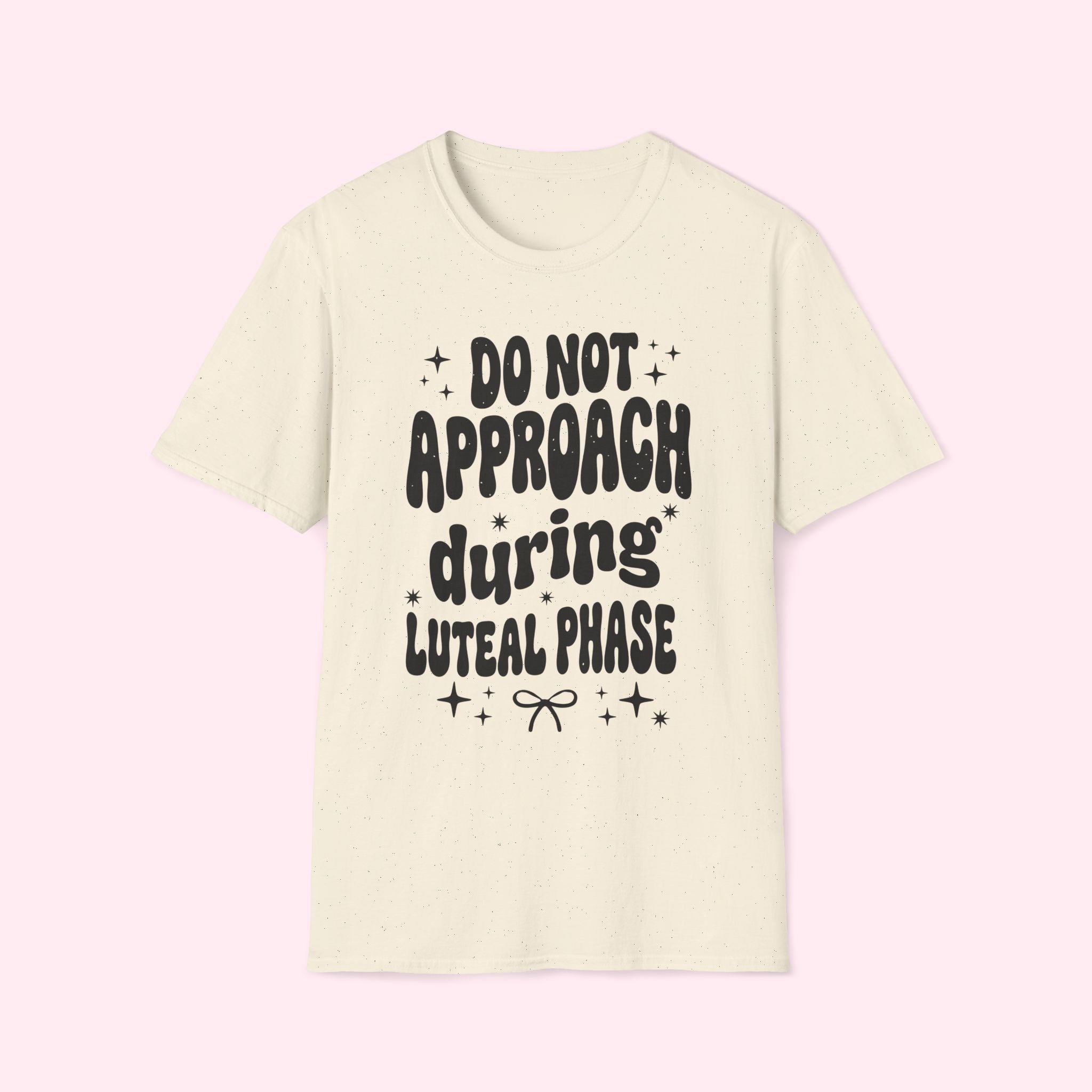 Do Not Approach During Luteal Phase