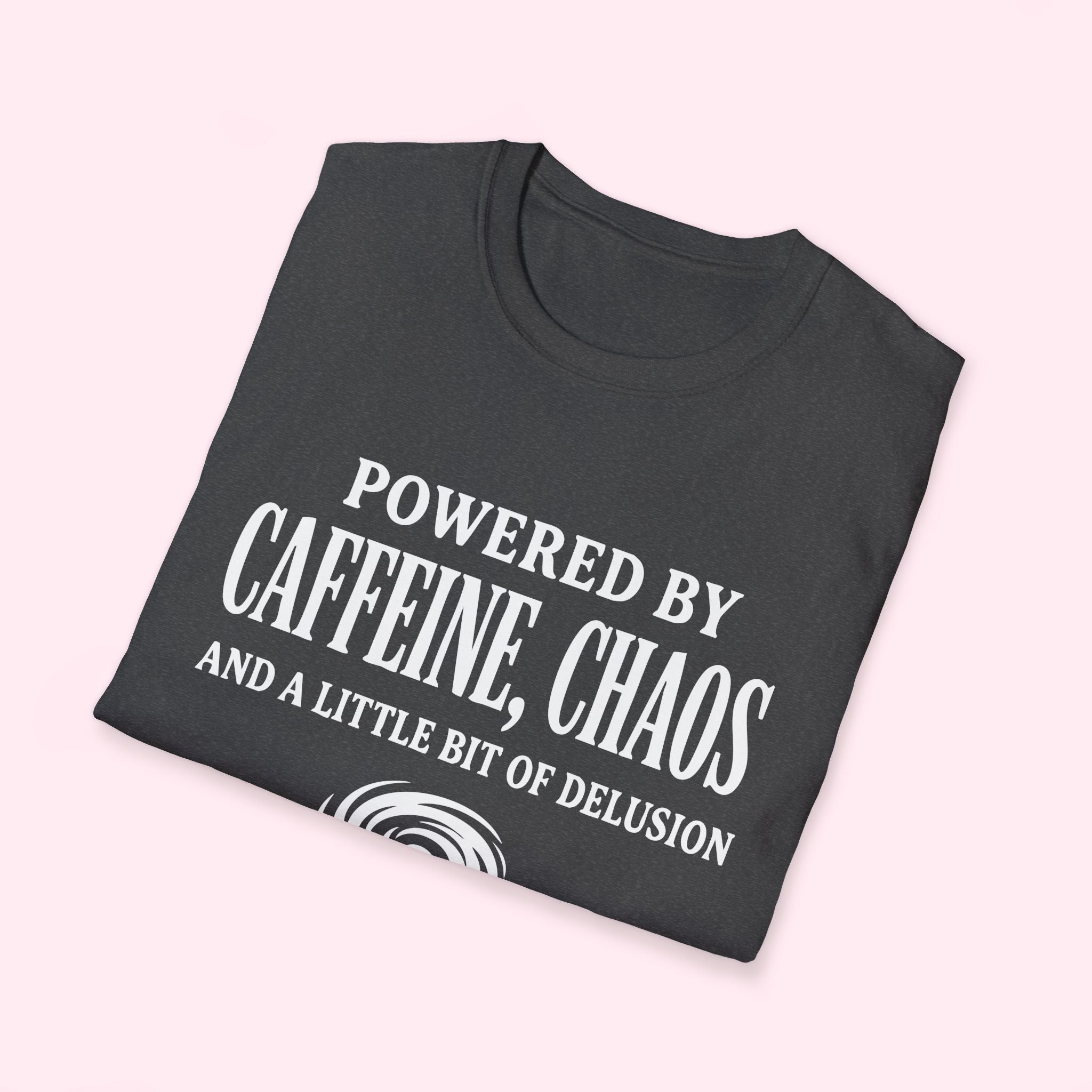 Powered by Caffeine, Chaos & A Little Bit Of Delusion